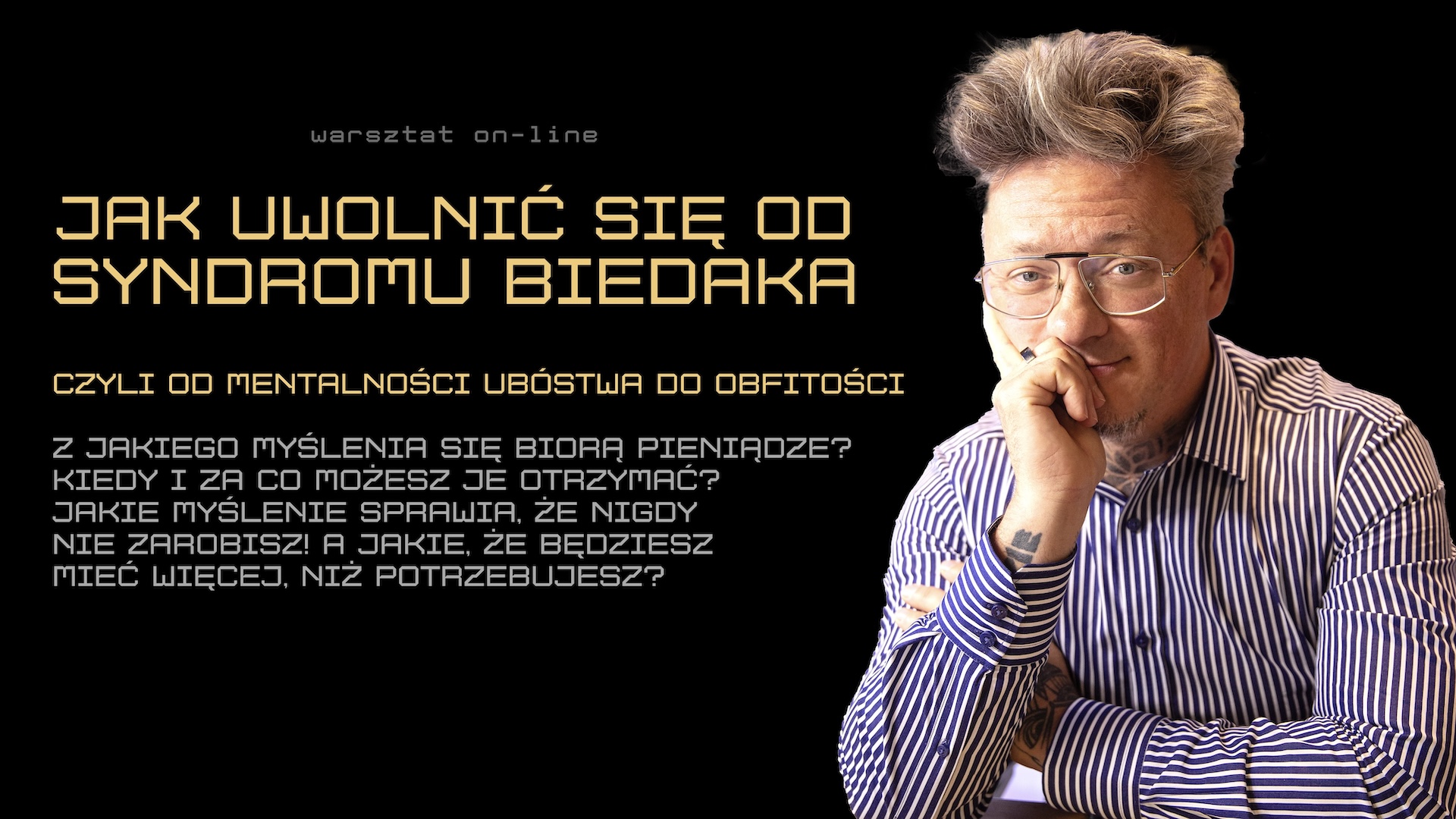 Syndrom Biedaka i jak się z niego uwolnić - warsztat Mentalway i Michała Kołcza Majka Wawrzyniaka